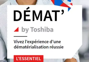 Dématérialisation par Toshiba, expérience réussie.
